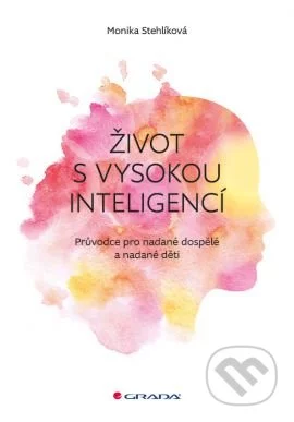 Život s vysokou inteligencí-Monika Stehlíková