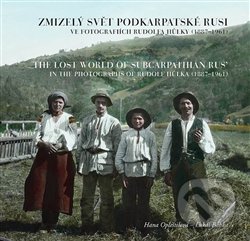 Zmizelý svět Podkarpatské Rusi-Hana Opleštilová a Lukáš Babka