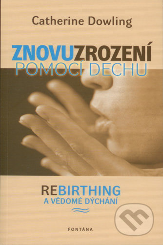 Znovuzrození pomocí dechu-Catherine Dowling