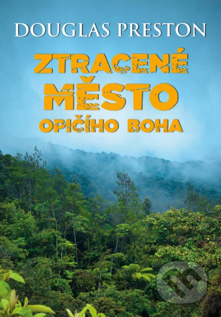 Ztracené město opičího boha-Douglas Preston