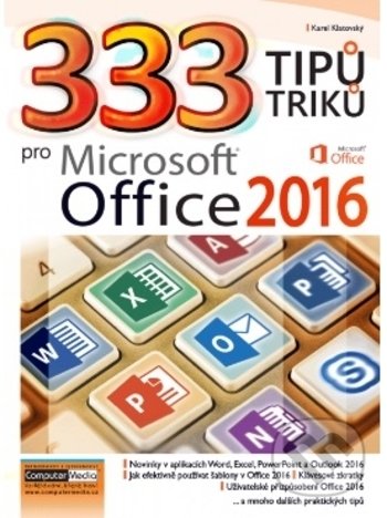 333 tipů a triků pro MS Office 2016-Karel  Klatovský