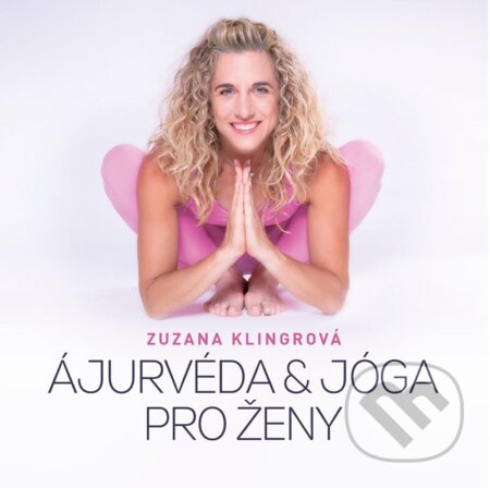 Ajurvéda & jóga pro ženy-Zuzana Klingrová
