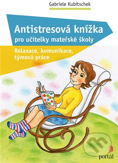Antistresová knížka pro učitelky mateřské školy-Gabriele Kubitschek