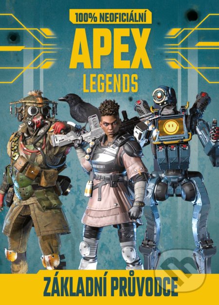Apex Legend: 100% neoficiální základní průvodce-