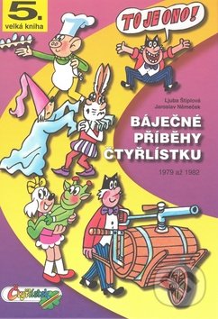 Báječné příběhy Čtyřlístku-Jaroslav Němeček a Ljuba Štíplová