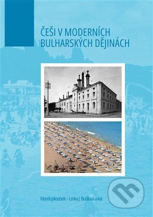 Češi v moderních bulharských dějinách-Lenka J. Budilová a Marek Jakoubek