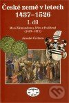 České země 1437 - 1526 (I. díl)-Jaroslav Čechura
