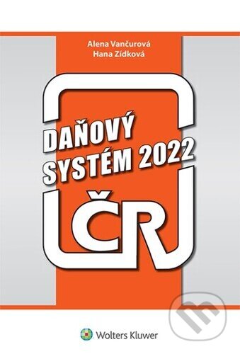 Daňový systém ČR 2022-Alena Vančurová a Hana Zídková