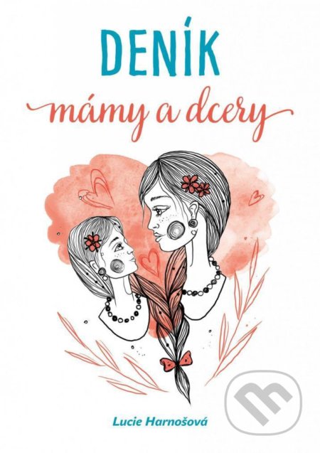 Deník mámy a dcery-Lucie Harnošová