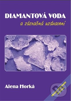 Diamantová voda a zázračná uzdravení-Alena Horká