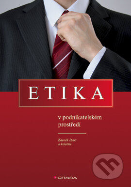 Etika v podnikatelském prostředí-Zdeněk Dytrt a kolektiv