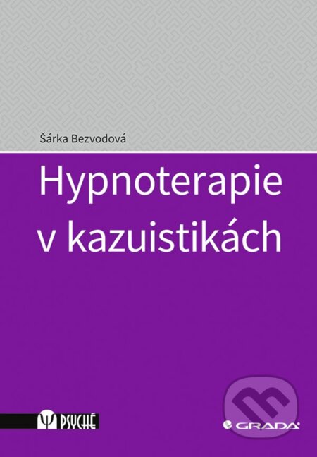 Hypnoterapie v kazuistikách-Šárka Bezvodová