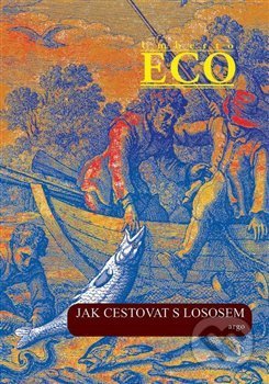 Jak cestovat s lososem a jiné eseje-Umberto Eco