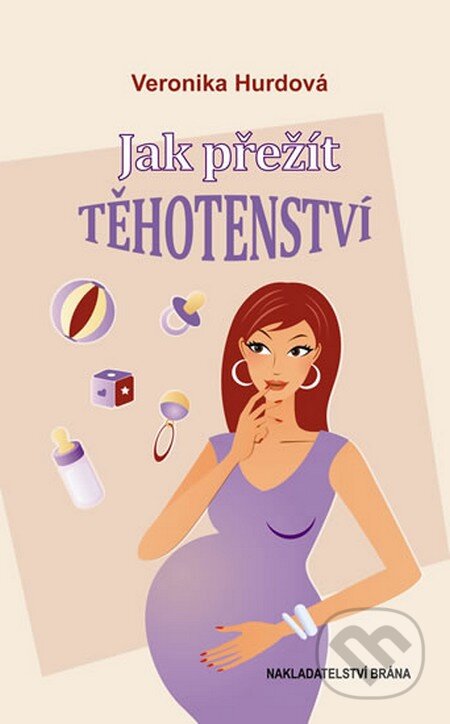 Jak přežít těhotenství-Veronika Hurdová
