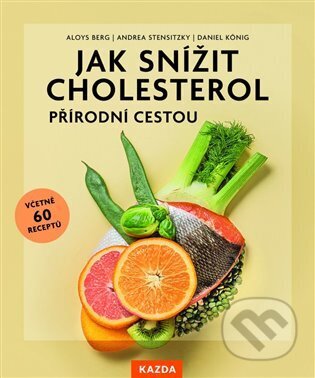 Jak snížit cholesterol přírodní cestou-Aloys Berg