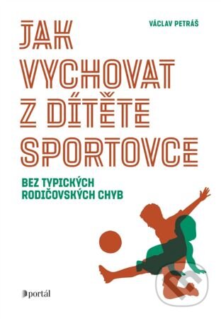 Jak vychovat z dítěte sportovce-Václav Petráš