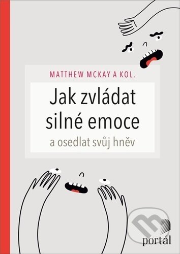 Jak zvládat silné emoce a osedlat svůj hněv-Matthew McKay