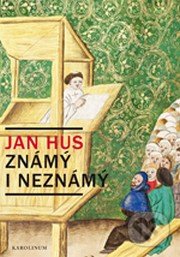 Jan Hus známý i neznámý-Jiří Kejř