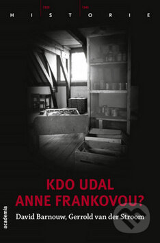 Kdo udal Anne Frankovou?-David Barnouw a Gerrold van der Stroom