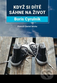 Když si dítě sáhne na život-Boris Cyrulnik