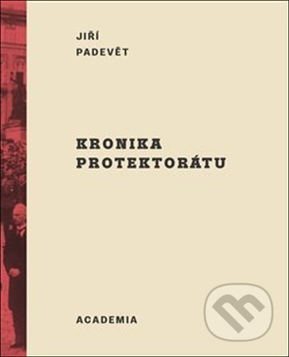 Kronika protektorátu-Jiří Padevět