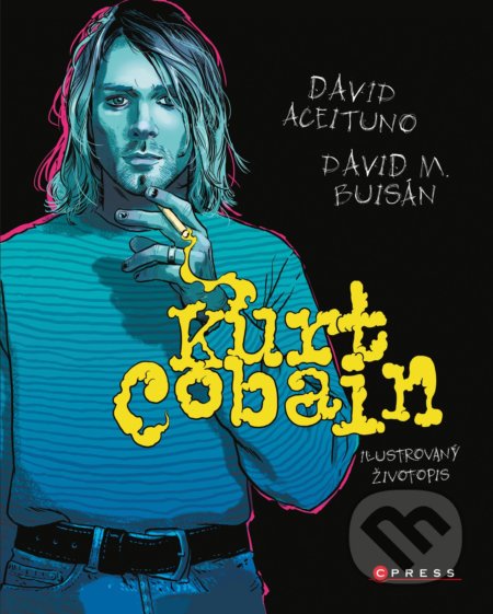 Kurt Cobain: Ilustrovaný životopis-David Aceituno a David M. Buisán