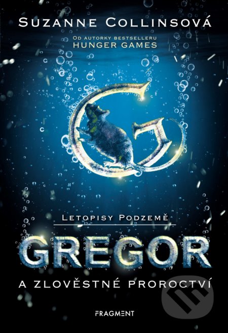 Letopisy Podzemě: Gregor a zlověstné proroctví-Suzanne Collin
