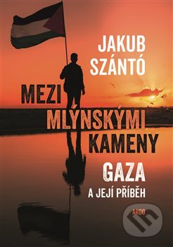 Mezi mlýnskými kameny-Jakub Szántó