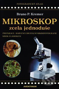 Mikroskop zcela jednoduše-Bruno P. Kremer