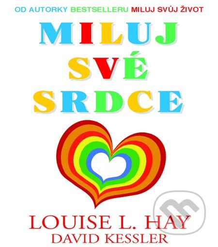 Miluj své srdce-David Kessler a Louise L. Hay