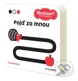 Montessori pro miminka: Pojď za mnou-