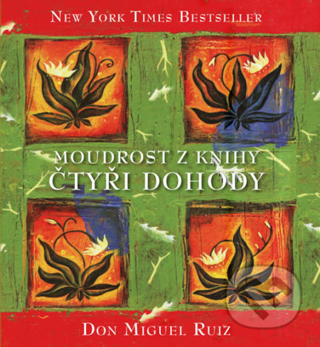 Moudrost z knihy Čtyři dohody-Don Miguel Ruiz