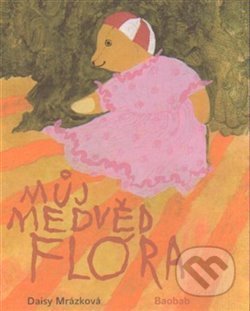 Můj medvěd Flóra-Daisy Mrázková