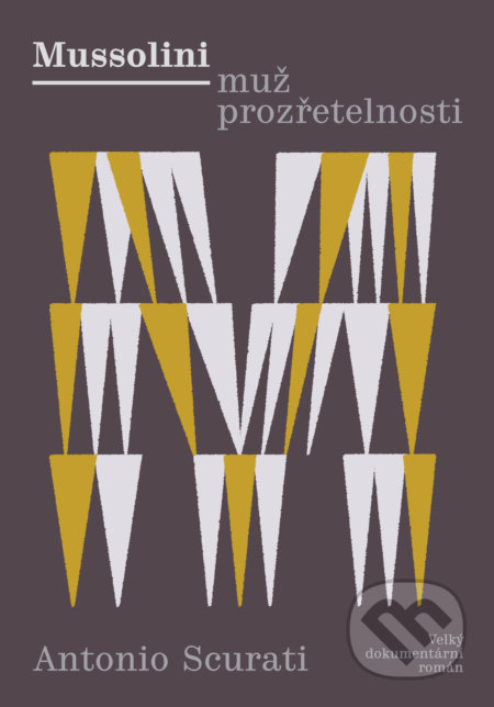 Mussolini - Muž prozřetelnosti-Antonio Scurati