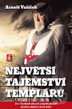 Největší tajemství templářů-Arnošt Vašíček