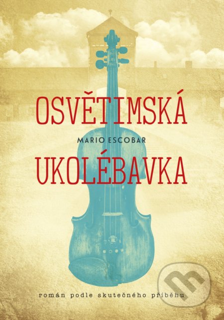 Osvětimská ukolébavka-Mario Escobar