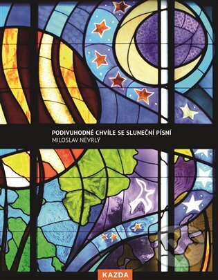 Podivuhodné chvíle se Sluneční písní-Miloslav Nevrlý