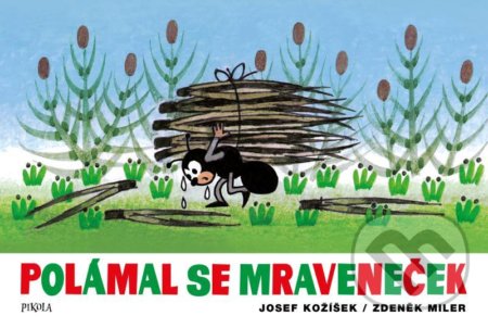 Polámal se mraveneček-Josef Kožíšek a Zdeněk Miler