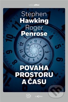 Povaha prostoru a času-Roger Penrose a Stephen Hawking