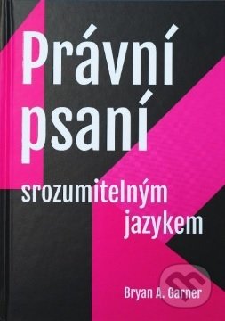 Právní psaní srozumitelným jazykem-Bryan A. Garner