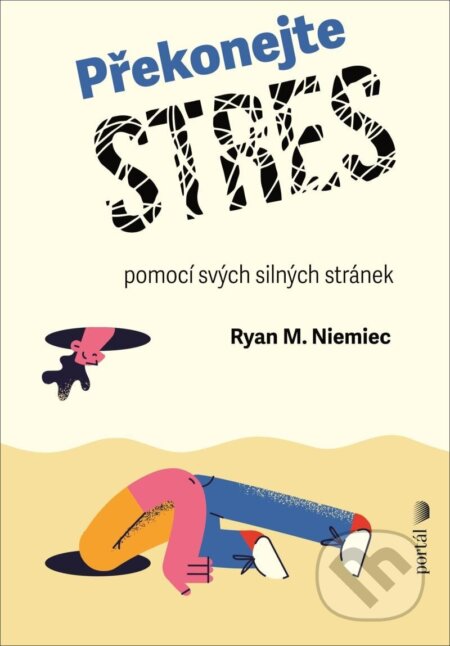 Překonejte stres pomocí svých silných stránek-M. Ryan Niemiec