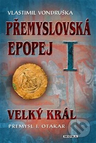 Přemyslovská epopej I.-Vlastimil Vondruška