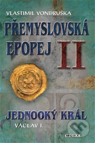 Přemyslovská epopej II-Vlastimil Vondruška