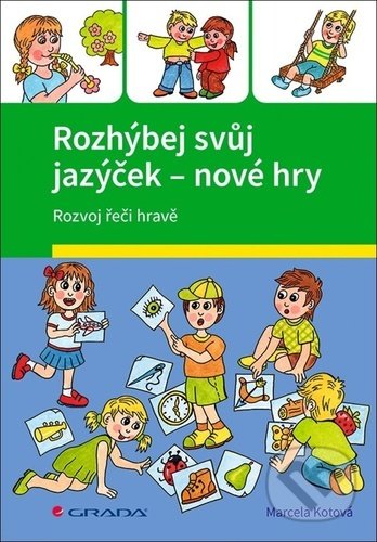 Rozhýbej svůj jazýček - nové hry-Marcela Kotová a Veronika Kubáčová