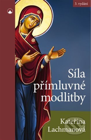 Síla přímluvné modlitby-Kateřina Lachmanová