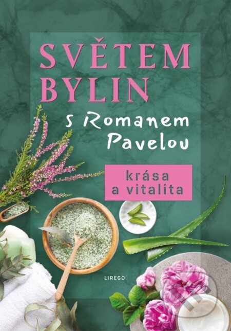 Světem bylin s Romanem Pavelou: Krása a vitalita-Roman Pavela