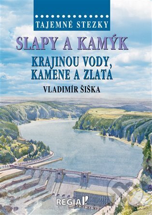 Tajemné stezky - Slapy a Kamýk - krajinou vody