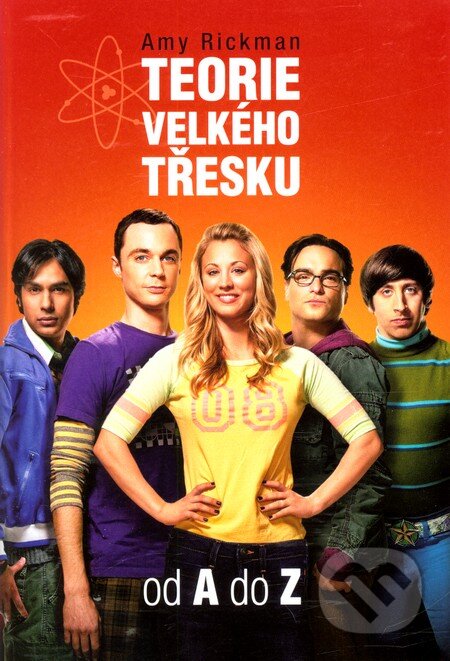 Teorie velkého třesku od A do Z-Amy Rickman
