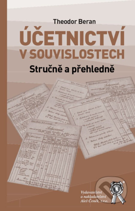 Účetnictví v souvislostech. Stručně a přehledně-Theodor Beran
