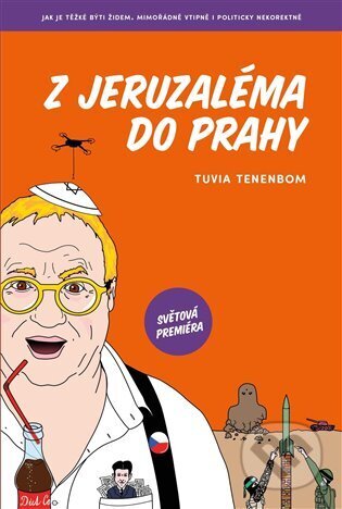 Z Jeruzaléma do Prahy-Tuvia Tenenbom